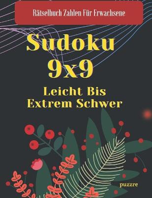 Cover of Sudoku 9x9 Leicht Bis Extrem Schwer