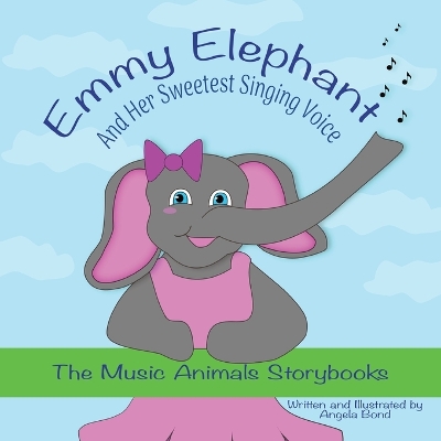 Cover of Emmy Elephant and Her Sweetest Singing Voice