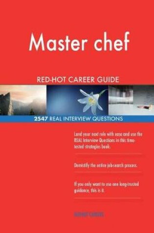 Cover of Master chef RED-HOT Career Guide; 2547 REAL Interview Questions