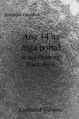 Cover of Ang 14 Na MGA Portal at Ang Order Ng Black Diyos Extended Version