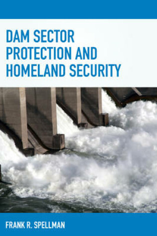 Cover of Dam Sector Protection and Homeland Security