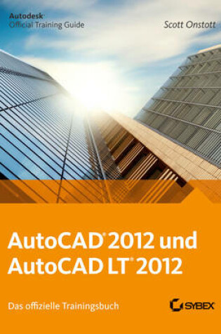 Cover of AutoCAD und AutoCAD LT 2012. Das offizielle Trainingsbuch