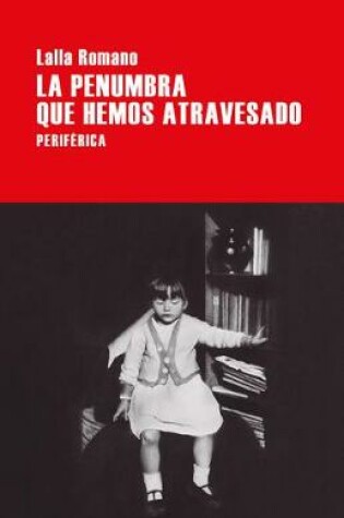 Cover of La Penumbra Que Hemos Atravesado