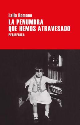 Book cover for La Penumbra Que Hemos Atravesado