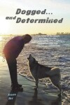 Book cover for Dogged and Determined