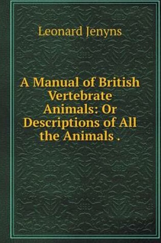 Cover of A Manual of British Vertebrate Animals