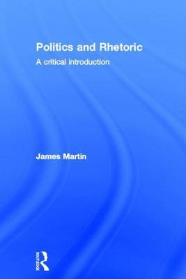 Book cover for Politics and Rhetoric: A Critical Introduction