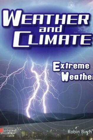 Cover of Weather and Climate Extreme Weather Macmillan Library