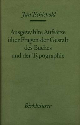 Cover of Ausgewahlte Aufsatze UEber Fragen Der Gestalt Des Buches Und Der Typographie