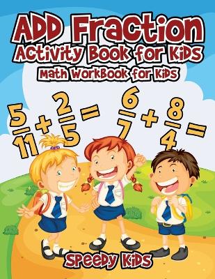 Book cover for Add Fraction Activity Book for Kids