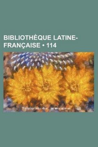 Cover of Bibliotheque Latine-Francaise (114)