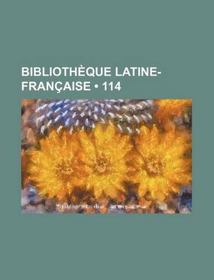 Book cover for Bibliotheque Latine-Francaise (114)