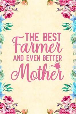 Book cover for The Best Farmer And Even Better Mother