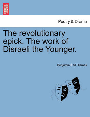 Book cover for The Revolutionary Epick. the Work of Disraeli the Younger.