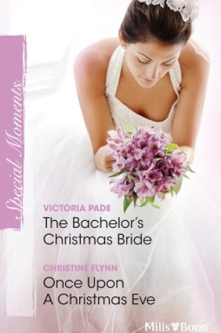 Cover of The Bachelor's Christmas Bride/Once Upon A Christmas Eve