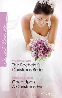 Book cover for The Bachelor's Christmas Bride/Once Upon A Christmas Eve