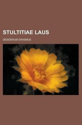Cover of Stultitiae Laus