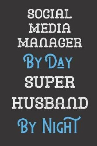 Cover of Social Media Manager By Day Super Husband By Night