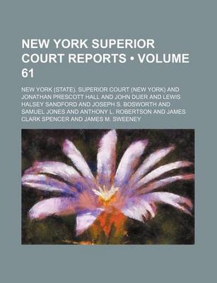 Book cover for New York Superior Court Reports (Volume 61 )