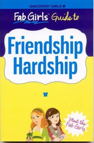 Cover of Fab Girls Guide to Friendship Hardship