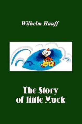 Cover of The Story of little Muck (Illustrated)