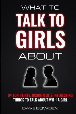 Book cover for What to Talk to Girls About