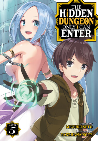 Book cover for The Hidden Dungeon Only I Can Enter (Light Novel) Vol. 5