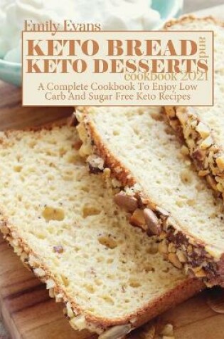 Cover of Keto Bread And Keto Desserts Cookbook 2021