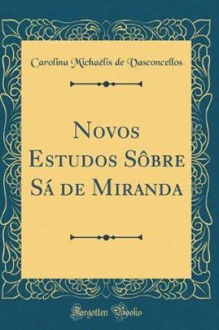 Cover of Novos Estudos Sobre Sa de Miranda (Classic Reprint)