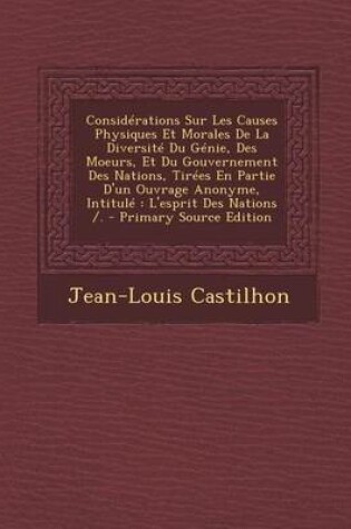 Cover of Considerations Sur Les Causes Physiques Et Morales de La Diversite Du Genie, Des Moeurs, Et Du Gouvernement Des Nations, Tirees En Partie D'Un Ouvrage