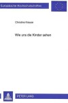 Book cover for Wie Uns Die Kinder Sehen