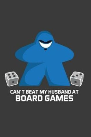 Cover of Can't Beat My Husband At Board Games