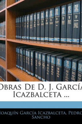 Cover of Obras de D. J. Garcia Icazbalceta ...