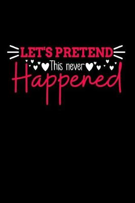 Book cover for Let's Pretend This Never Happened