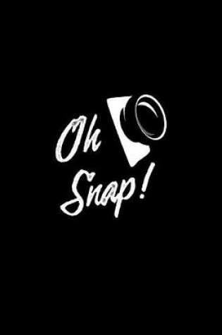 Cover of Oh Snap!