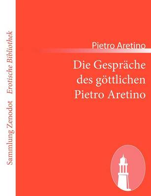 Book cover for Die Gespr�che des g�ttlichen Pietro Aretino