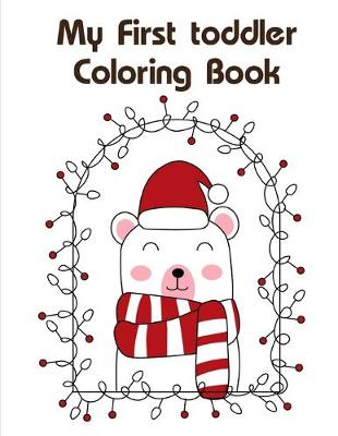 Cover of My First toddler Coloring Book