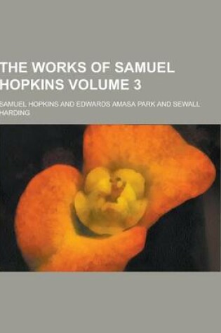 Cover of The Works of Samuel Hopkins Volume 3