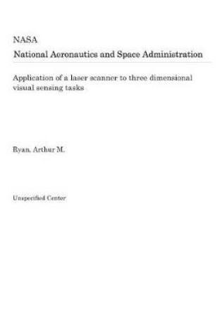 Cover of Application of a Laser Scanner to Three Dimensional Visual Sensing Tasks