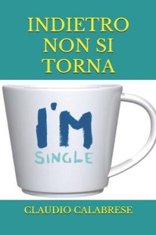 Cover of Indietro Non Si Torna