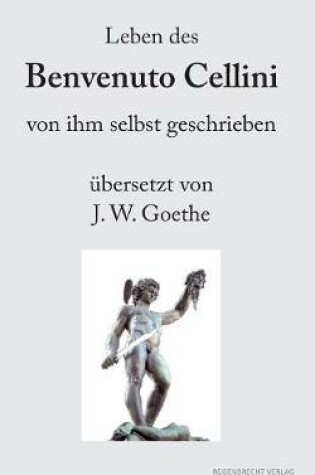 Cover of Leben des Benvenuto Cellini von ihm selbst geschrieben