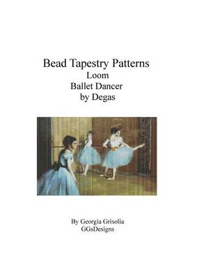 Book cover for Bead Tapestry Patterns Loom Ballet Dancer by Degas