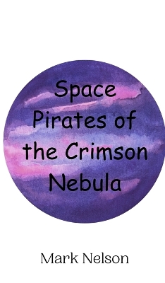 Book cover for Space Pirates of the Crimson Nebula