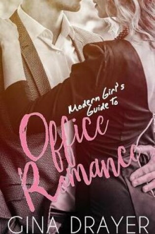 Cover of Modern Girl's Guide to Office Romance