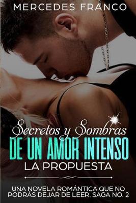 Cover of Secretos y Sombras de un Amor Intenso (La Propuesta) Saga No. 2