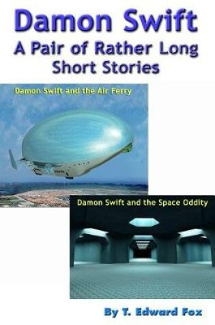 Cover of Damon Swift A Pair of Rather Long Short Stories
