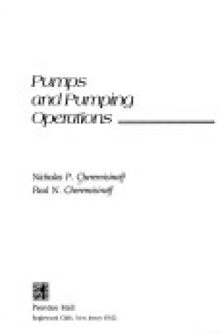 Cover of Pumps and Pumping Operations