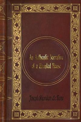 Book cover for Joseph Sheridan Le Fanu - An Authentic Narrative of a Haunted House