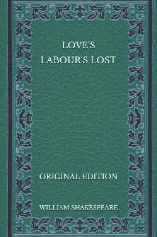 Cover of Love's Labour's Lost - Original Edition