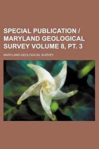 Cover of Special Publication Maryland Geological Survey Volume 8, PT. 3